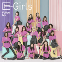 DISCOGRAPHY [Follow Me]｜E-girls（イー・ガールズ） OFFICIAL WEBSITE
